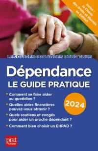 Dépendance : le guide pratique : 2024