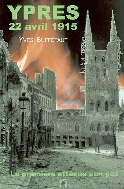 Ypres, 22 novembre 1915 : la première attaque aux gaz : Bretons, coloniaux et Normands dans l'enfer des gaz