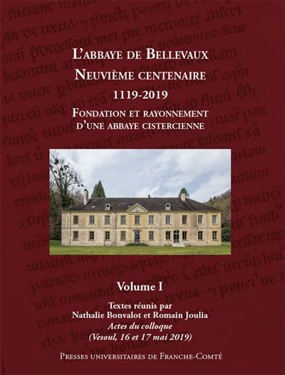 L'abbaye de Bellevaux : neuvième centenaire : 1119-2019