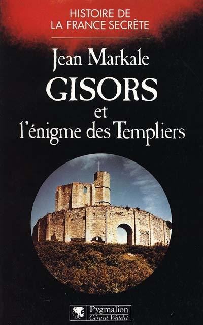 Gisors et l'énigme des Templiers