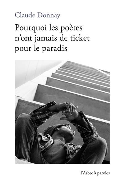 Pourquoi les poètes n'ont jamais de ticket pour le paradis