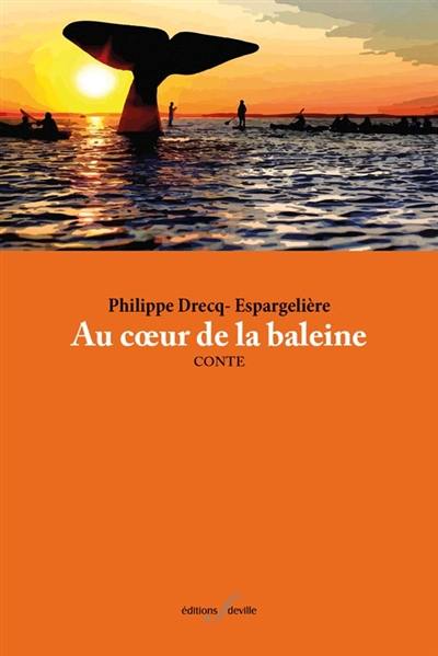 Au coeur de la baleine : conte