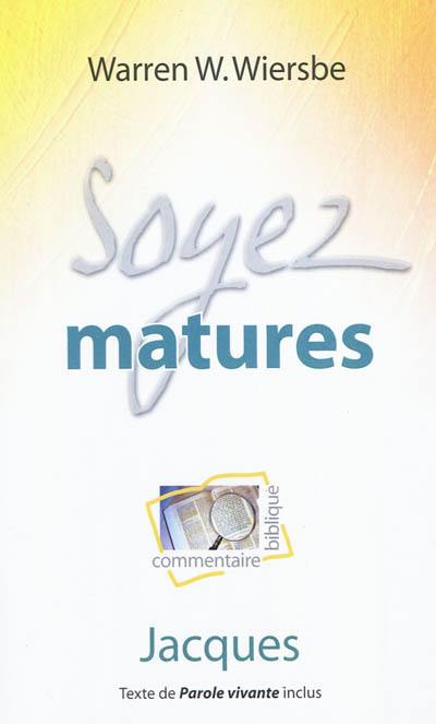 Soyez matures : commentaire biblique : Jacques