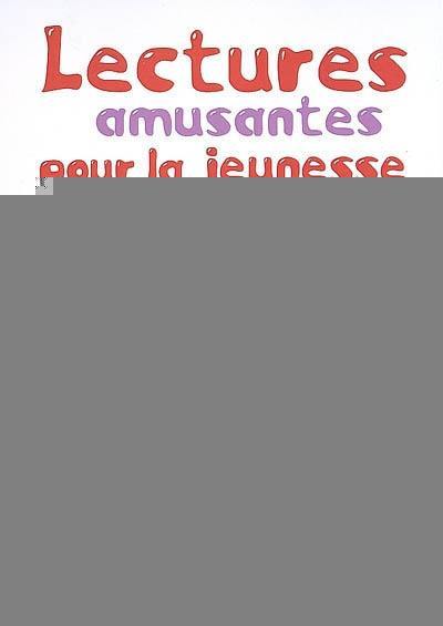 Lectures amusantes pour la jeunesse : avec des expressions utilisées dans le langage courant