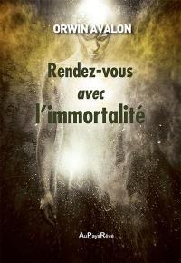 Rendez-vous avec l'immortalité