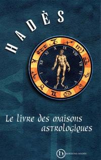 Le livre des maisons astrologiques