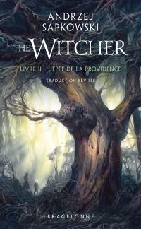 Le sorceleur. Vol. 2. L'épée de la providence. The witcher. Vol. 2. L'épée de la providence