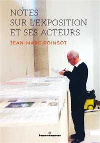 Notes sur l'exposition et ses acteurs