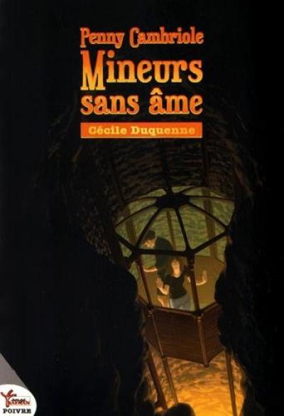 Penny Cambriole. Mineurs sans âme : roman steampunk