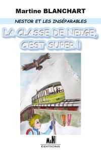 Nestor et les inséparables. La classe de neige, c'est super !