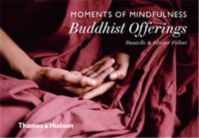 Moments of Mindfulness : Buddhist Offerings