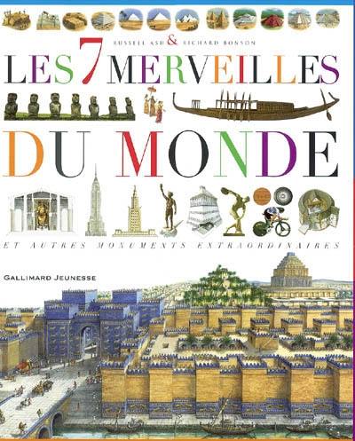 Les 7 merveilles du monde : et autres monuments extraordinaires