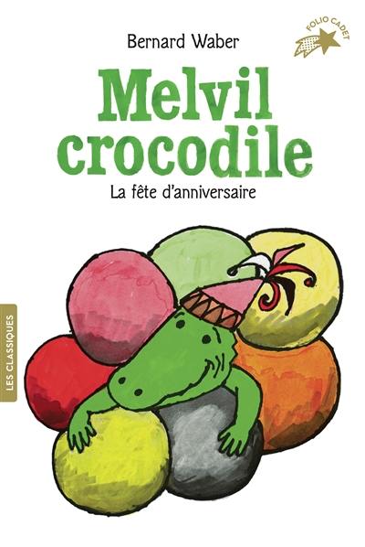 Melvil crocodile. La fête d'anniversaire