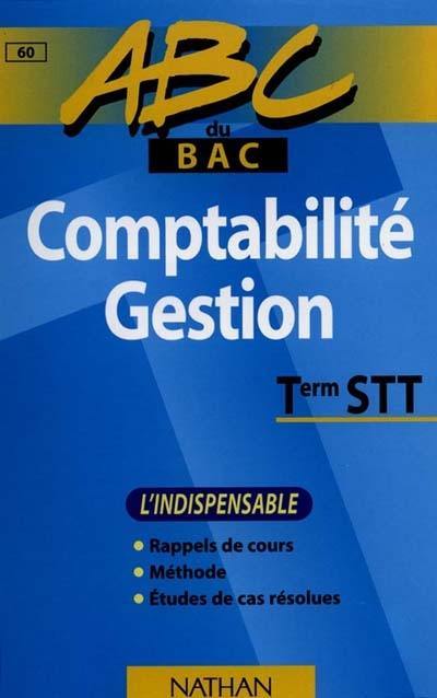 Comptabilité et gestion : terminale STT : l'indispensable