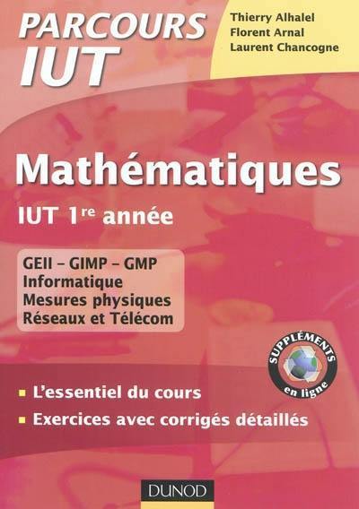 Mathématiques, IUT 1re année : l'essentiel du cours, exercices avec corrigés détaillés