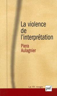 La violence de l'interprétation : du pictogramme à l'énoncé