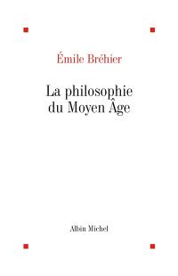 La Philosophie du Moyen Age