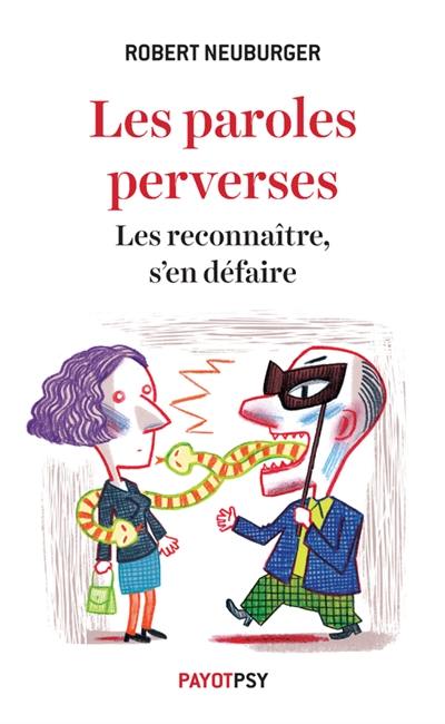 Les paroles perverses : les reconnaître, s'en défaire