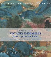 Voyages immobiles dans la prose ancienne : la peinture narrative sous la dynastie Ming : 1368-1644