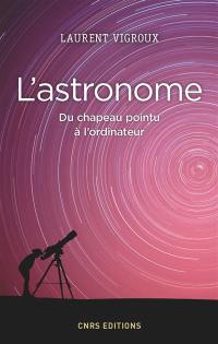 L'astronome, du chapeau pointu à l'ordinateur