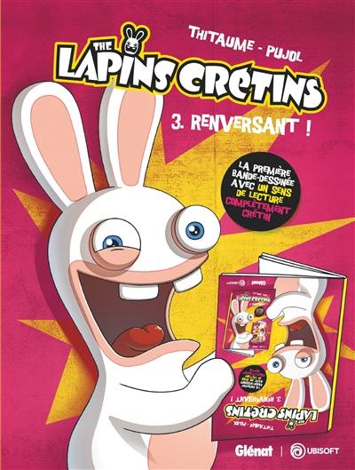 The lapins crétins. Vol. 3. Renversant !