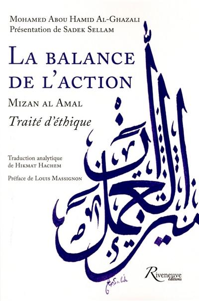 La balance de l'action : traité d'éthique. Mizan al amal