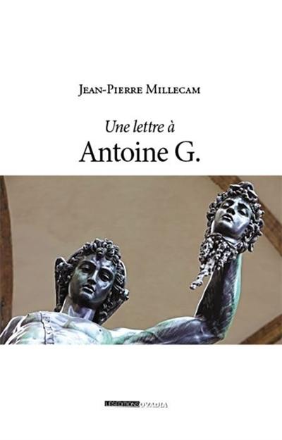 Chris Galaad. Vol. 3. Antoine G., une lettre à ou Ceci n'est pas un roman