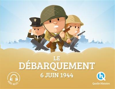 Le débarquement : 6 juin 1944