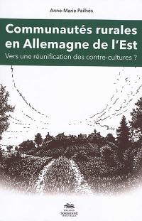 Communautés rurales en Allemagne de l'Est : vers une réunification des contre-cultures ?