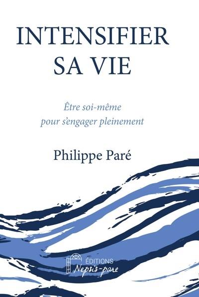 Intensifier sa vie : être soi-même pour s'engager pleinement