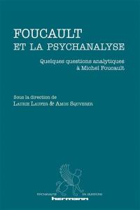 Foucault et la psychanalyse : quelques questions analytiques à Michel Foucault