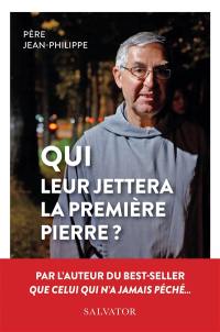 Qui leur jettera la première pierre ?