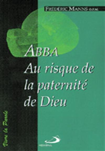 Abba, au risque de la paternité de Dieu