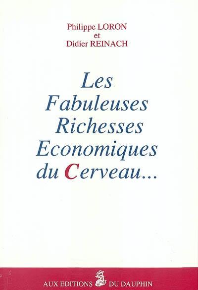 Les fabuleuses richesses économiques du cerveau...