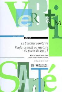 Le bouclier sanitaire : renforcement ou rupture du pacte de 1945 ? : actes du colloque