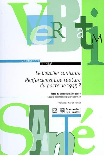 Le bouclier sanitaire : renforcement ou rupture du pacte de 1945 ? : actes du colloque