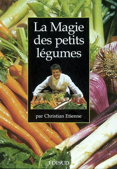 La magie des petits légumes ou Les usages de ces merveilleux produits