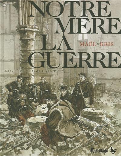 Notre mère la guerre. Vol. 2. Deuxième complainte