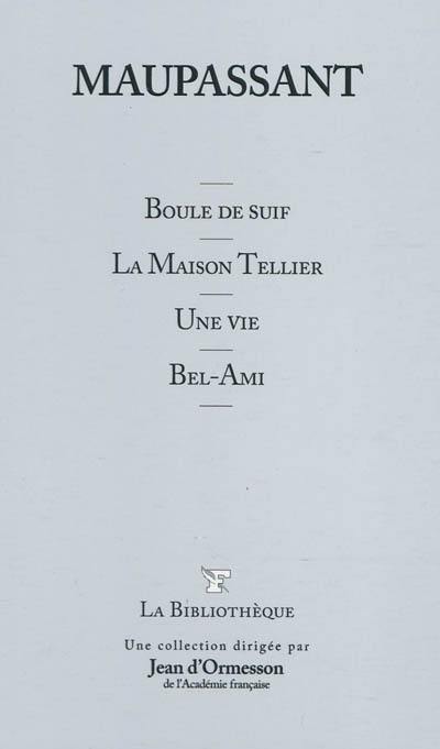 Boule de suif. La maison Tellier. Une vie