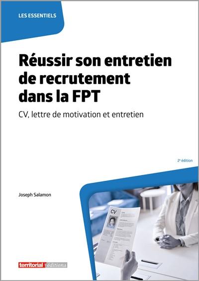 Réussir son entretien de recrutement dans la FPT : CV, lettre de motivation et entretien