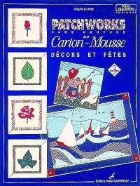 Patchworks sur carton-mousse sans couture. Vol. 3. Décors et fêtes