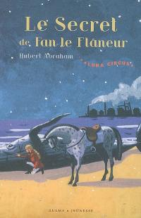 Luna Circus. Vol. 3. Le secret de Fan le flâneur