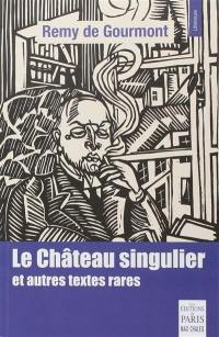 Le château singulier : et autres textes rares