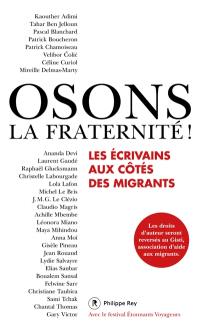 Osons la fraternité ! : les écrivains aux côtés des migrants