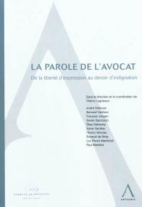 La parole d'avocat : de la liberté d'expression au devoir d'indignation