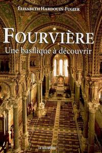 Fourvière : une basilique à découvrir