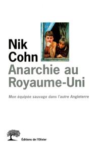 Anarchie au Royaume-Uni : mon équipée sauvage dans l'autre Angleterre