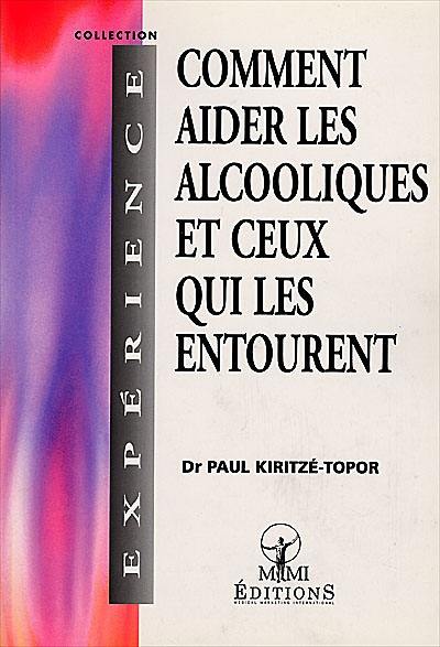 Comment aider les alcooliques et ceux qui les entourent