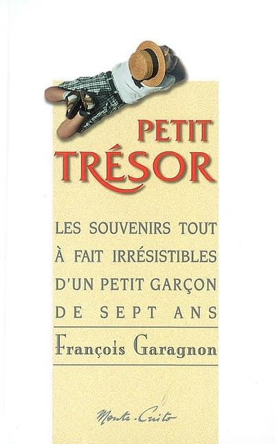 Petit trésor : les souvenirs tout à fait irrésistibles d'un petit garçon de 7 ans