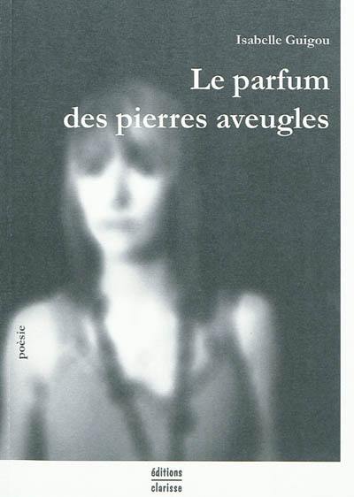 Le parfum des pierres aveugles